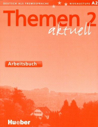 Themen aktuell 2: Deutsch als Fremdsprache, Niveaustufe A2 - Arbeitsbuch